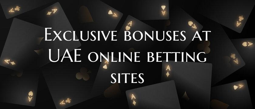 Exclusive bonuses at UAE onl...