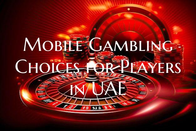 Mobile Gambling Choices for ...